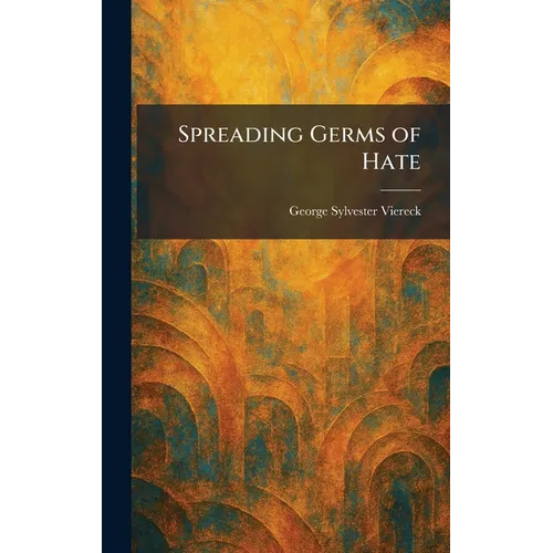 Spreading Germs of Hate - Hardcover