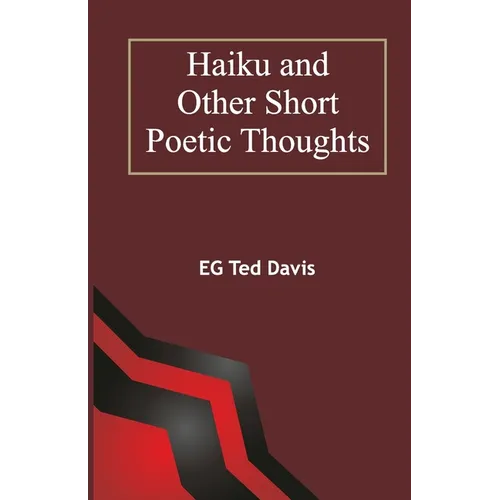 Haiku and Other Short Poetic Thoughts - Paperback