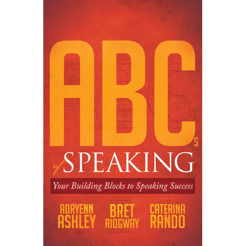 ABCs of Speaking: Your Building Blocks to Speaking Success - Paperback