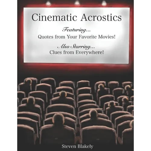 Cinematic Acrostics: Quotes from Your Favorite Movies and Clues from Everywhere - Paperback