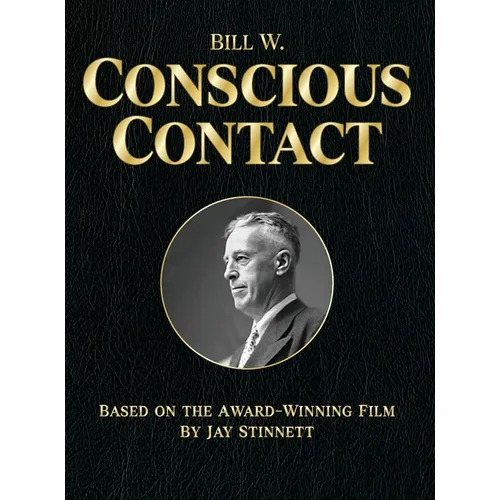 Bill W. Conscious Contact: The Award-Winning Film on Paper - Hardcover
