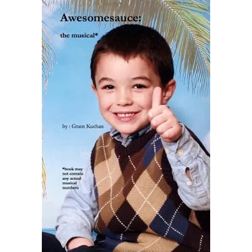 Awesomesauce: the Musical - Paperback