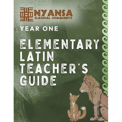 Nyansa Classical Community Year One Elementary Latin Teacher's Guide - Paperback