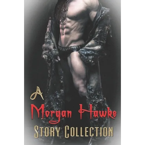A Morgan Hawke Story Collection - Paperback