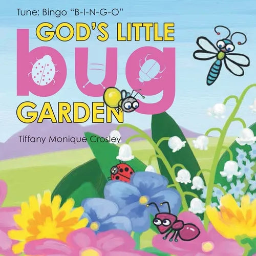 God's Little Bug Garden: Tune: Bingo 