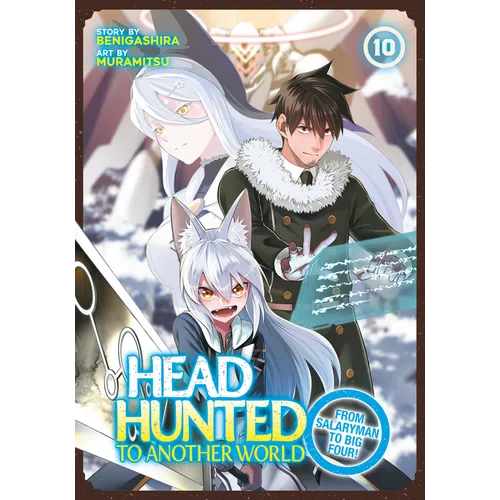 Headhunted to Another World: From Salaryman to Big Four! Vol. 10 - Paperback