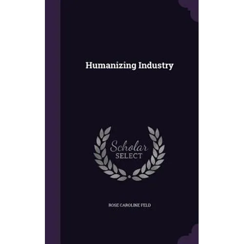 Humanizing Industry - Hardcover