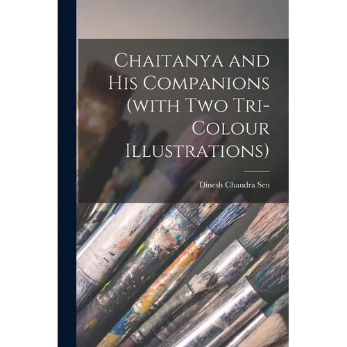 Chaitanya and His Companions (with Two Tri-colour Illustrations) - Paperback