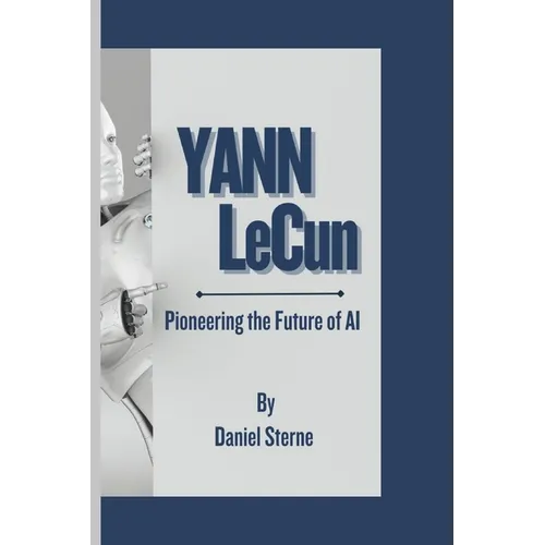 Yann LeCun: Pioneering the Future of AI - Paperback