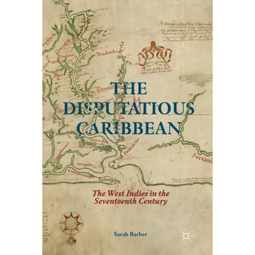 The Disputatious Caribbean: The West Indies in the Seventeenth Century - Paperback