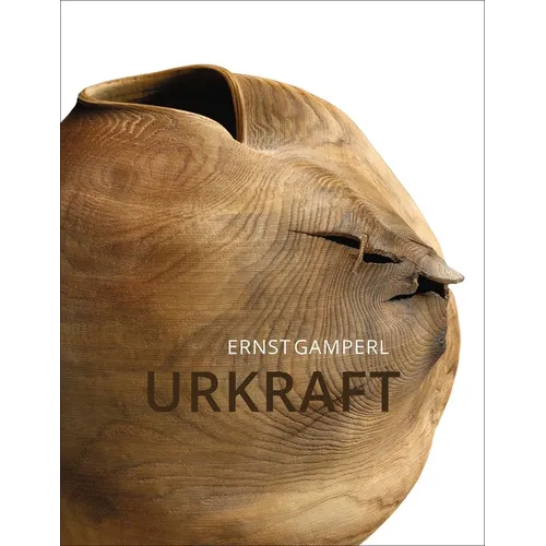 Ernst Gamperl: Urkraft - Hardcover