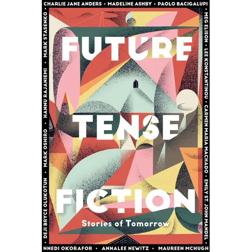 Future Tense Fiction: Stories of Tomorrow - Hardcover