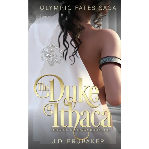 The Olympic Fates Saga Book One: The Duke of Ithaca - Paperback