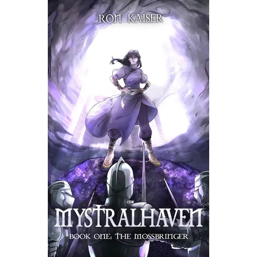 Mystralhaven: The Mossbringer - Hardcover