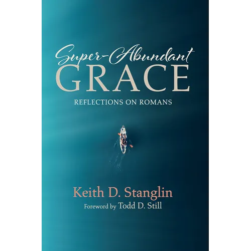 Super-Abundant Grace: Reflections on Romans - Hardcover