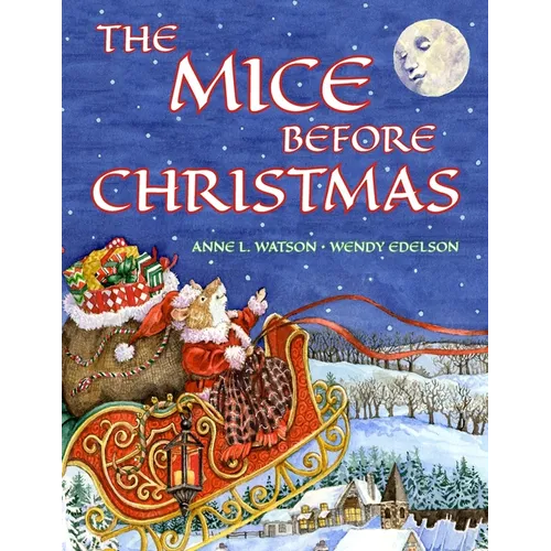 The Mice Before Christmas: A Mouse House Tale of the Night Before Christmas (With a Visit from Santa Mouse) - Paperback