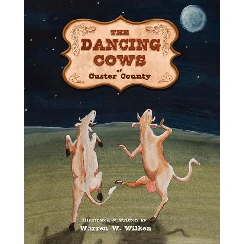 The Dancing Cows of Custer County - Paperback