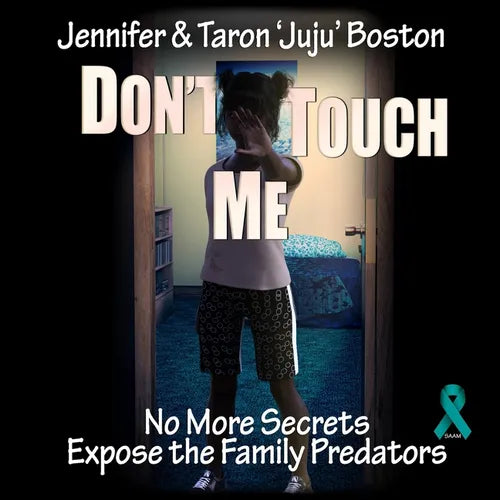Don't Touch Me: No More Secrets, Expose The Family Predators - Paperback