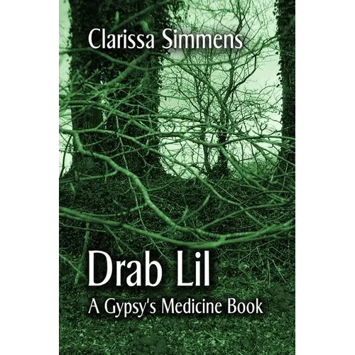 Drab Lil: A Gypsy's Medicine Book - Paperback