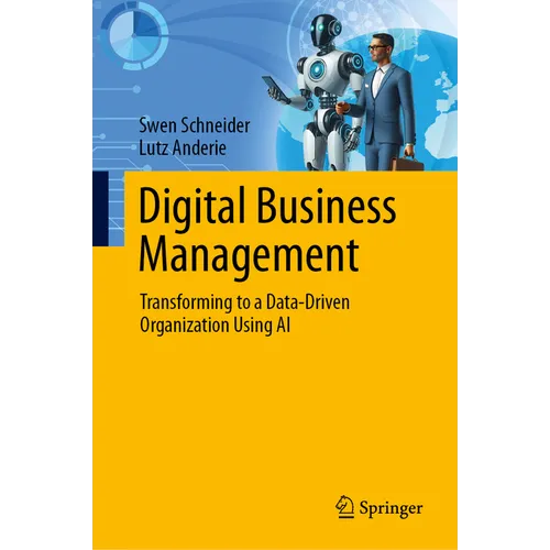 Digital Business Management: Transforming to a Data-Driven Organization Using AI - Hardcover