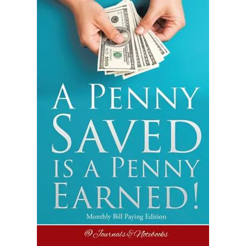 A Penny Saved Is a Penny Earned! Monthly Bill Paying Edition - Paperback