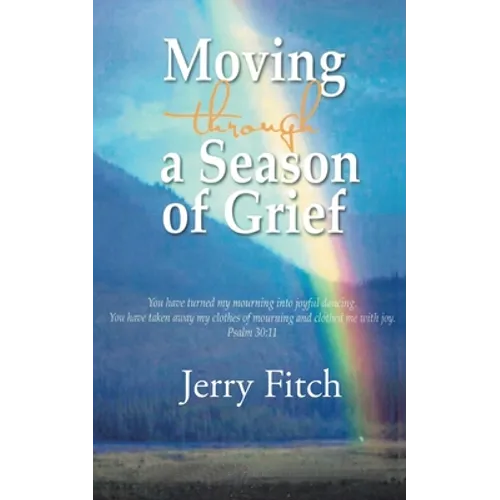 Moving through a Season of Grief - Paperback