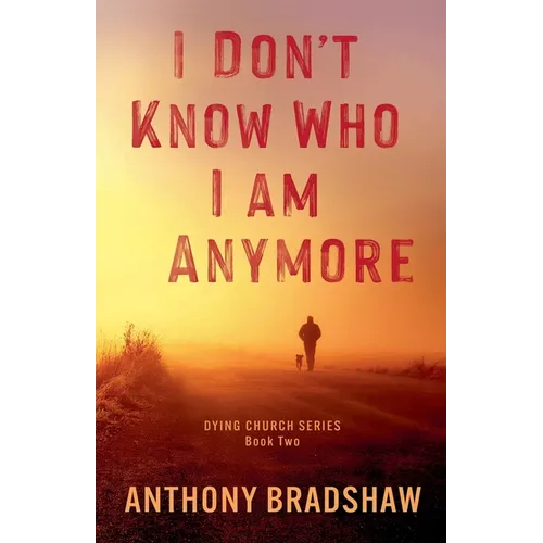 I Don't Know Who I Am Anymore - Paperback