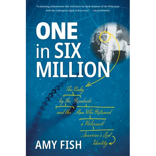 One in Six Million: The Baby by the Roadside and the Man Who Retraced a Holocaust Survivor's Lost Identity - Paperback