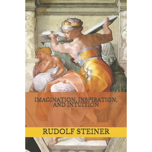 Imagination, Inspiration, and Intuition - Paperback