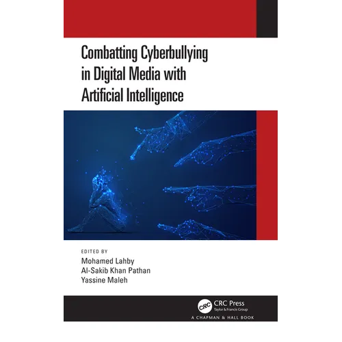 Combatting Cyberbullying in Digital Media with Artificial Intelligence - Hardcover