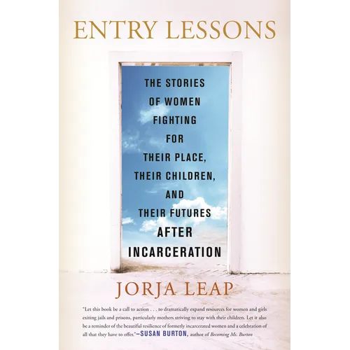 Entry Lessons: The Stories of Women Fighting for Their Place, Their Children, and Their Futures After Incarceration - Paperback