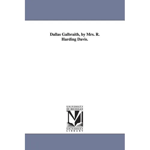 Dallas Galbraith, by Mrs. R. Harding Davis. - Paperback