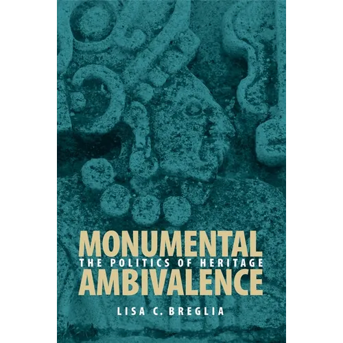 Monumental Ambivalence: The Politics of Heritage - Paperback