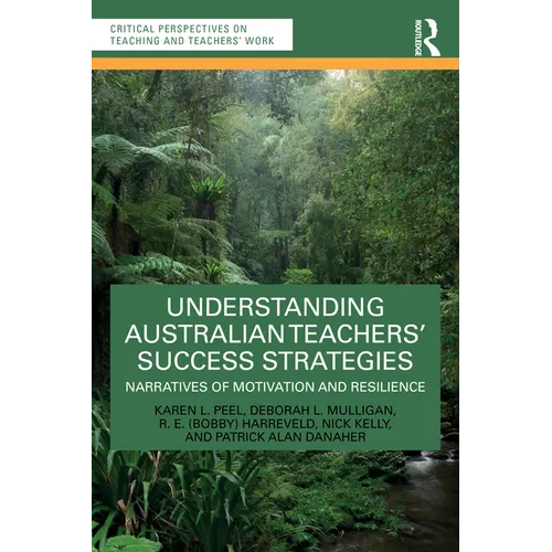 Understanding Australian Teachers' Success Strategies: Narratives of Motivation and Resilience - Paperback
