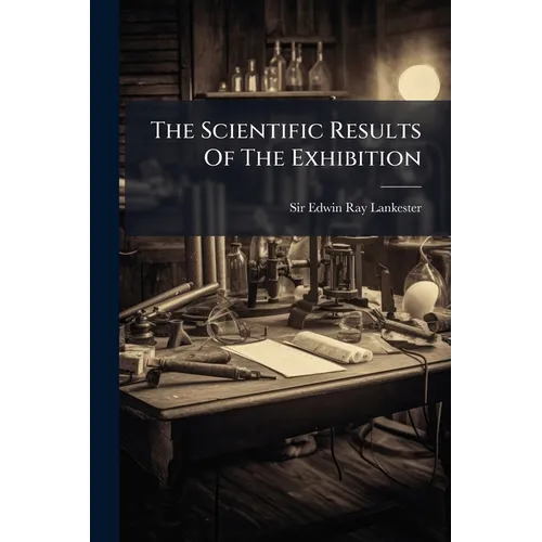 The Scientific Results Of The Exhibition - Paperback