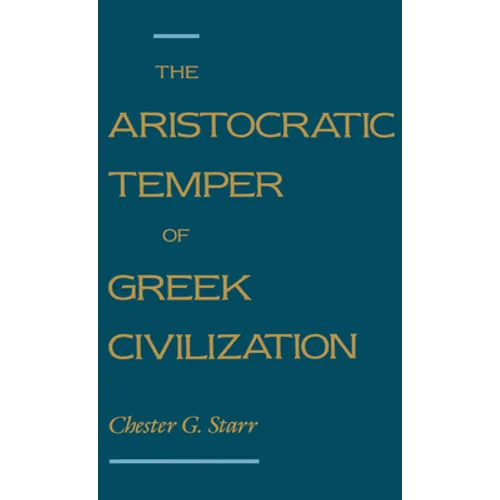 The Aristocratic Temper of Greek Civilization - Hardcover