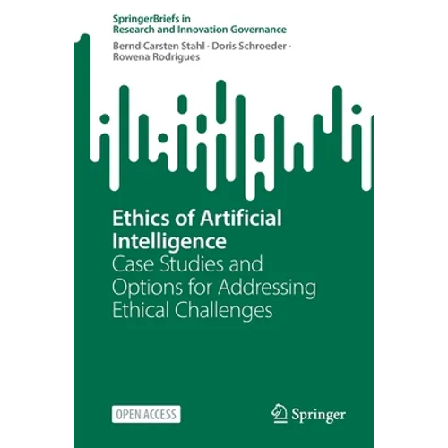 Ethics of Artificial Intelligence: Case Studies and Options for Addressing Ethical Challenges