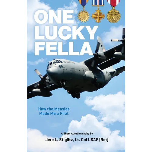 One Lucky Fella, How the Measles Made Me a Pilot - Paperback