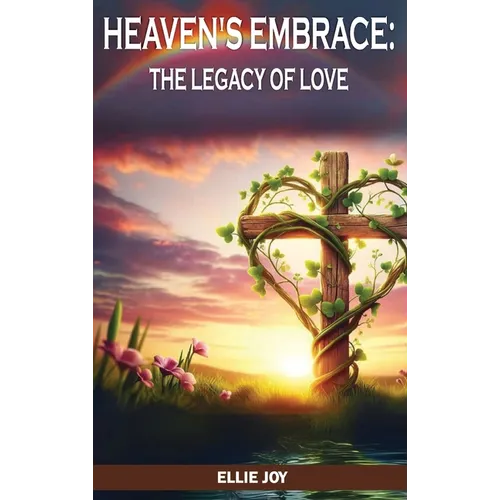 Heaven's Embrace: The legacy of love - Hardcover