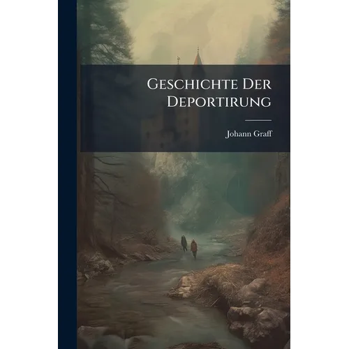 Geschichte Der Deportirung - Paperback