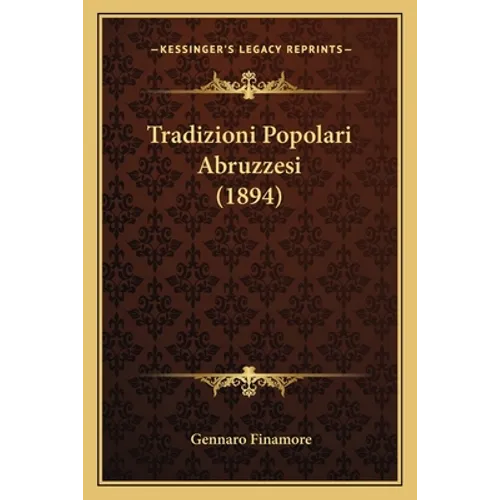 Tradizioni Popolari Abruzzesi (1894) - Paperback