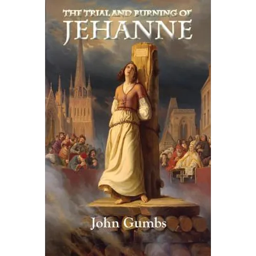 The Trial and Burning of Jehanne - Paperback
