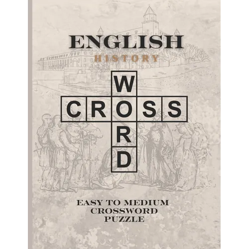 English History Crossword Puzzle: Easy to Medium Crossword Puzzles for History Lovers - Paperback