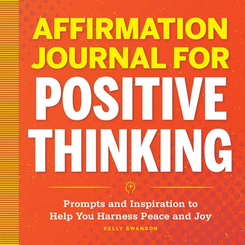 Affirmation Journal for Positive Thinking: Prompts and Inspiration to Help You Harness Peace and Joy - Paperback