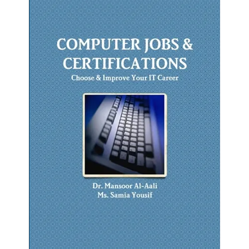 Computer Jobs & Certifications Choose & Improve Your IT Career - Paperback