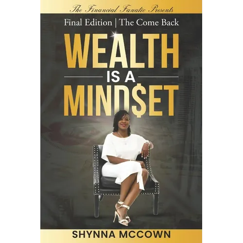 Wealth is a Mind$et: Final Edition The Come Back - Paperback