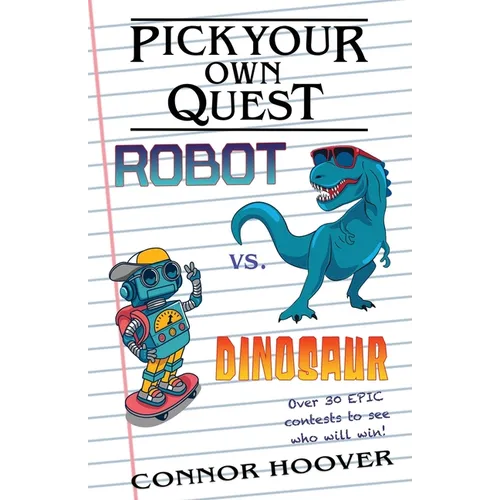 Pick Your Own Quest: Robot vs. Dinosaur - Paperback
