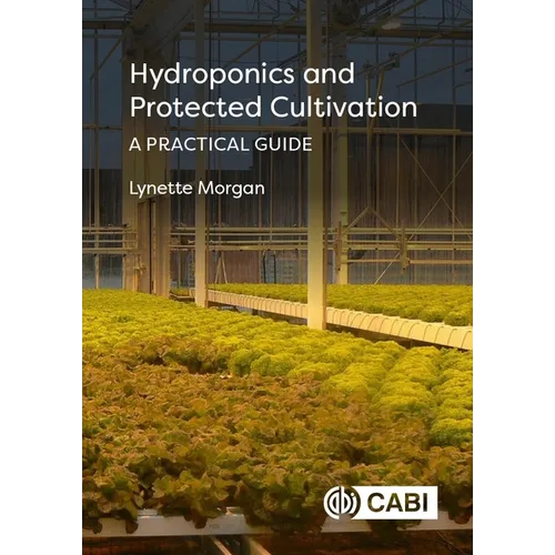 Hydroponics and Protected Cultivation: A Practical Guide - Hardcover