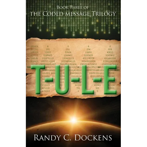 T-U-L-E: The Coded Message Trilogy, Book 3 - Paperback