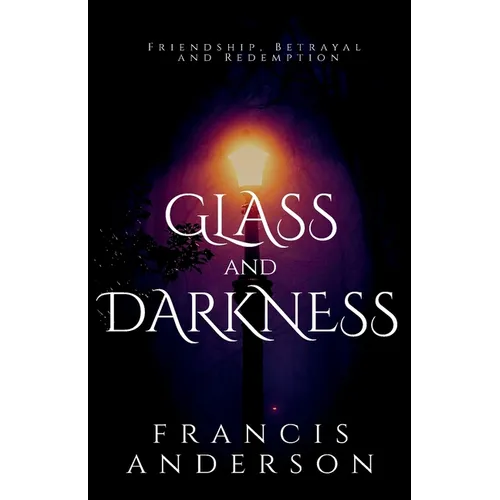 Glass and Darkness - Paperback